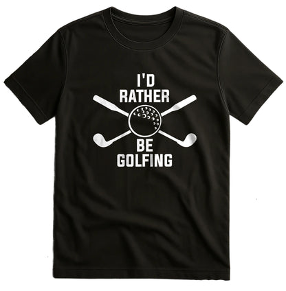 Golf-54 T-shirt I'd Rather Be