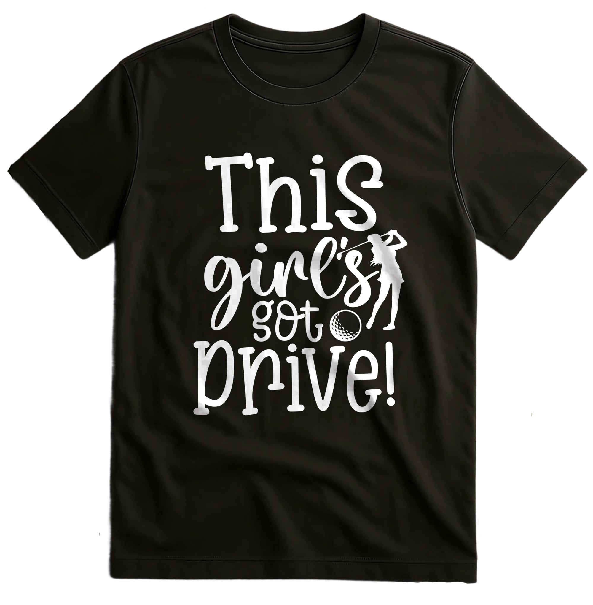 Golf-69 T-shirt  This Girl's Got Drive