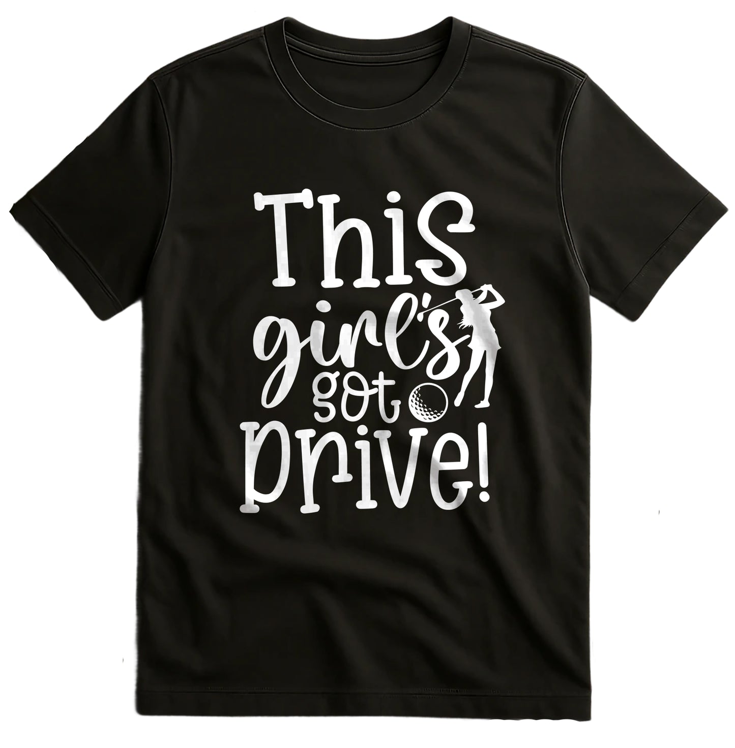 Golf-69 T-shirt  This Girl's Got Drive