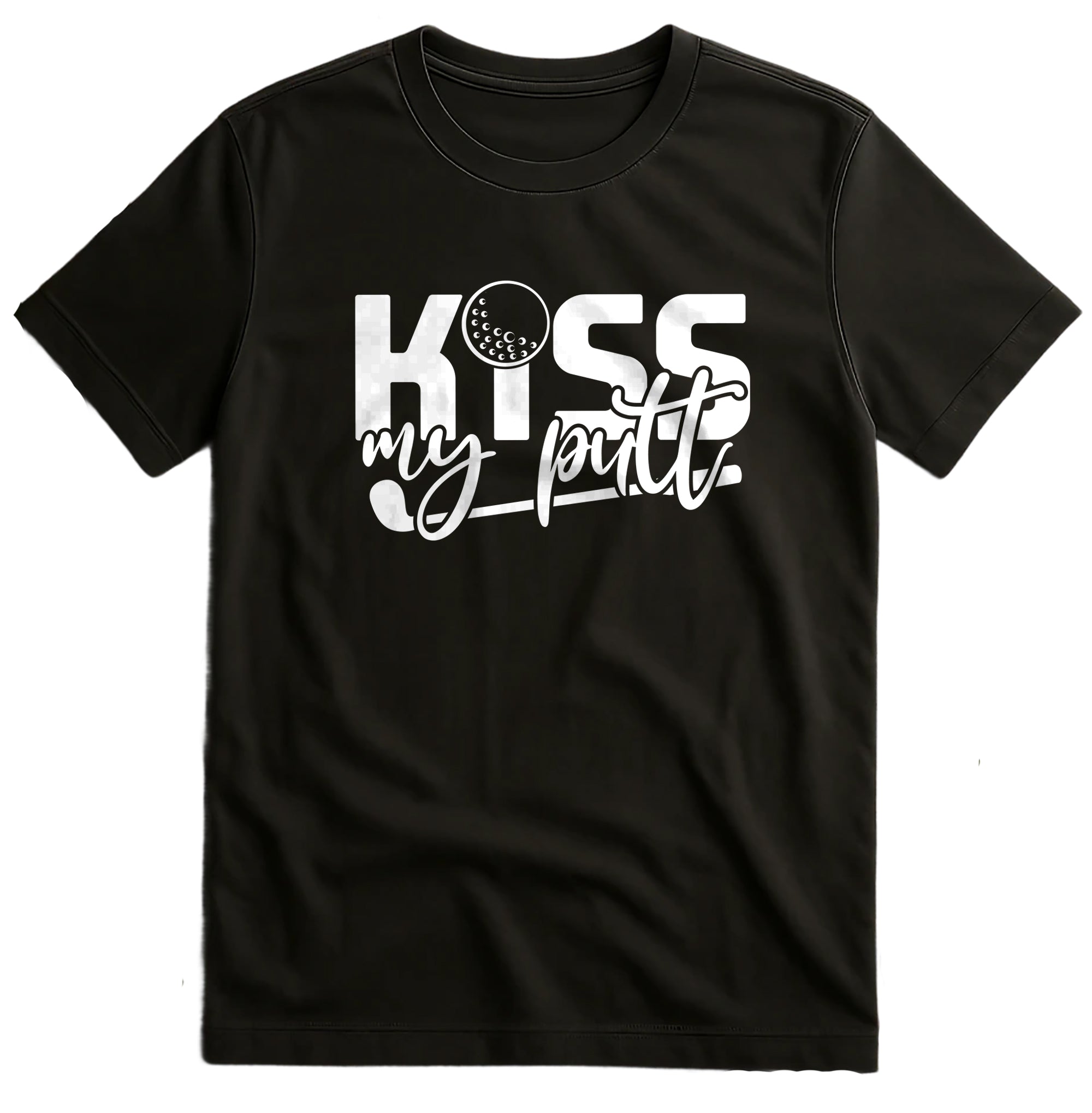 Golf-74 T-Shirt Kiss My Putt