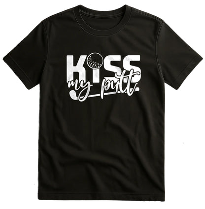Golf-74 T-Shirt Kiss My Putt