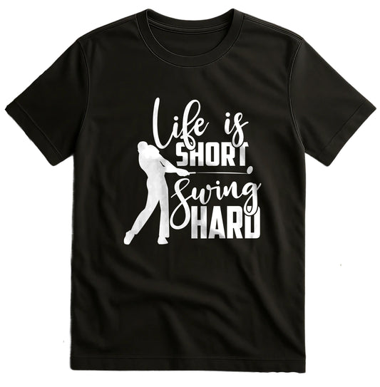 Golf-81 T-shirt Swing Hard, Life's Short
