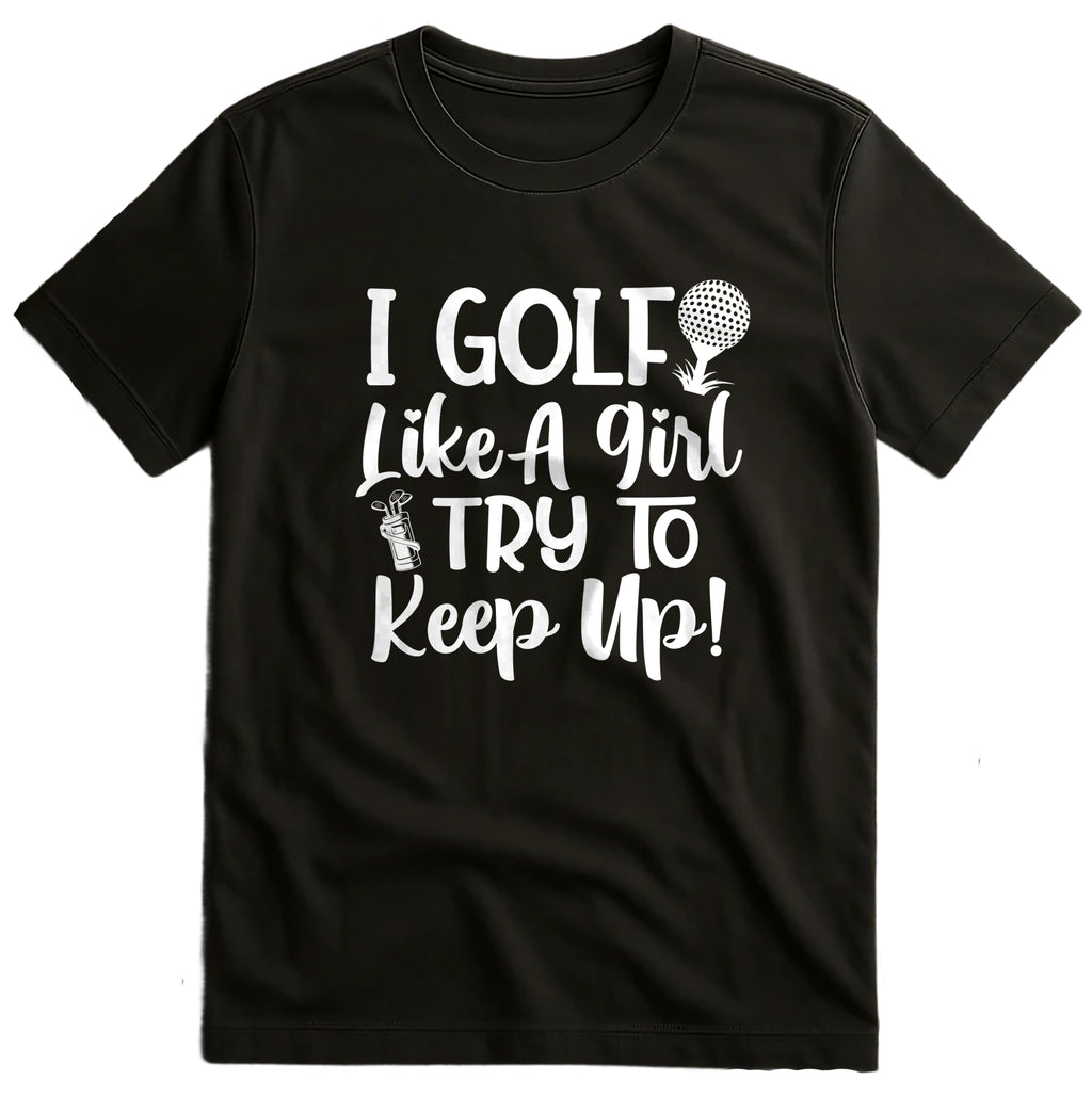 Golf-93 I Golf Like a Girl T-Shirt
