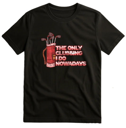 Golf Funny Clubbing Joke T-Shirt