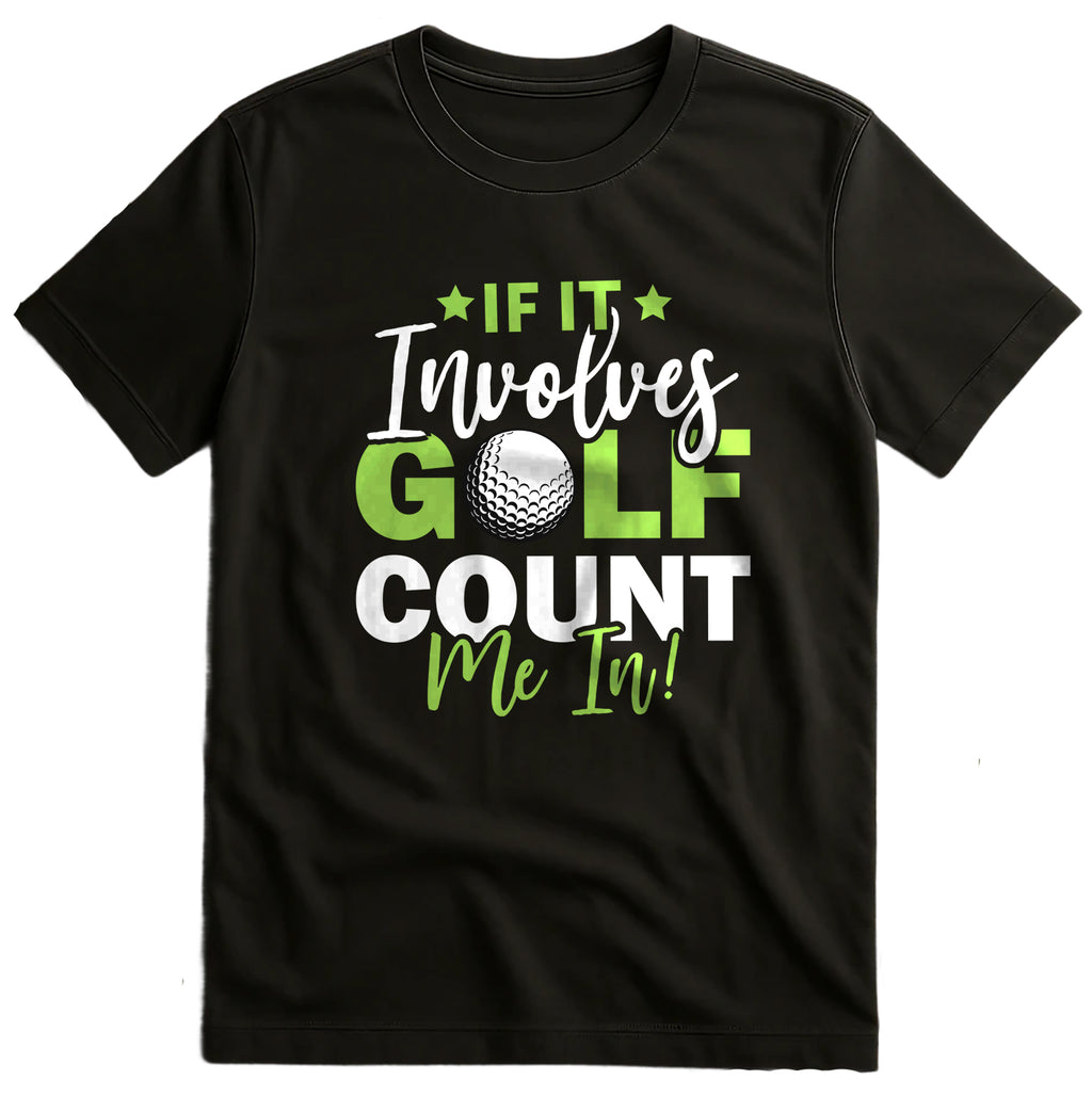 Golf Count Me In T-Shirt - Swing