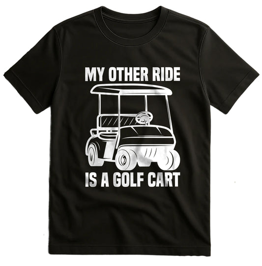 My Other Ride Is A Golf Cart