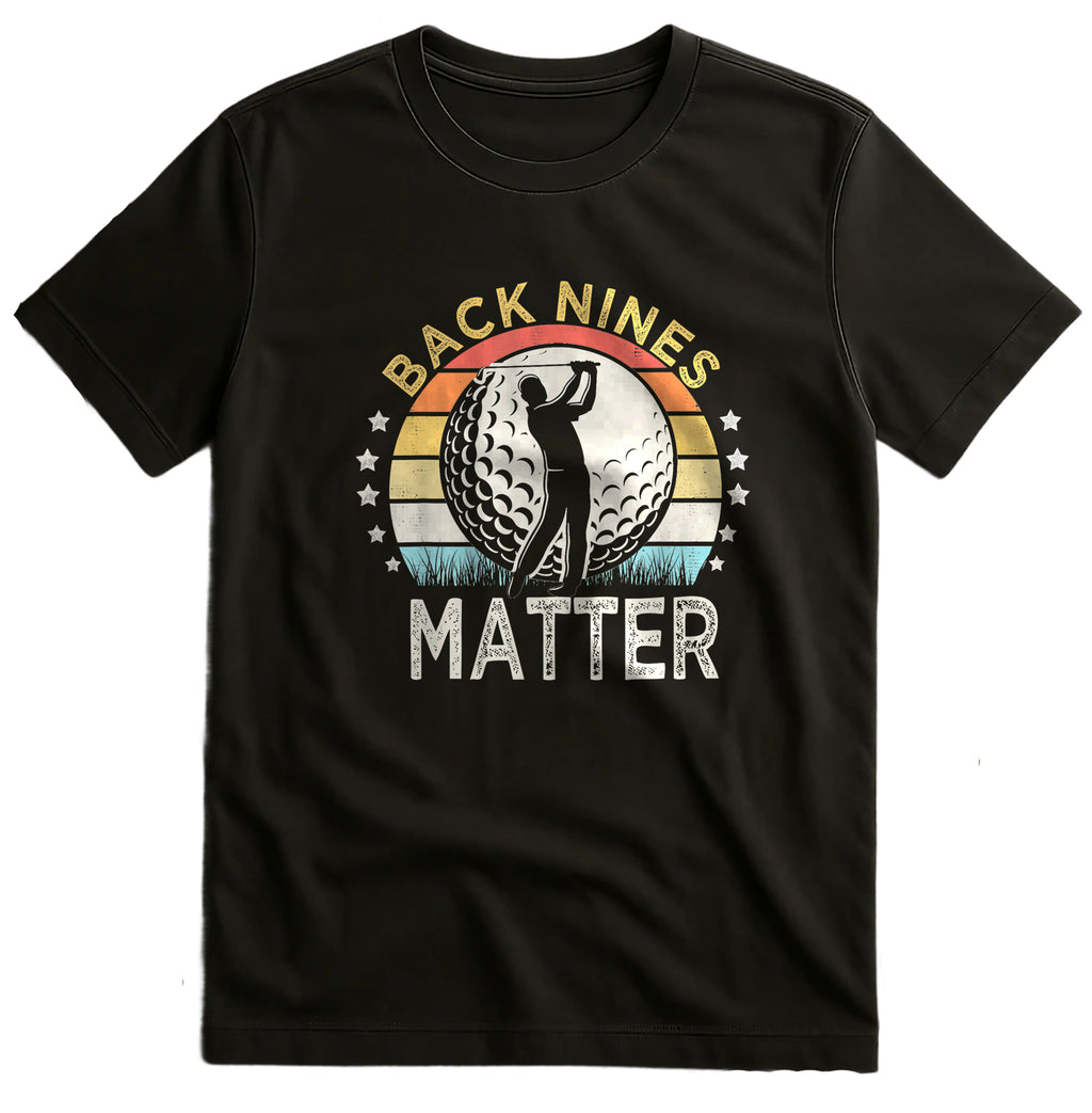 Back Nines Matter 62 T-Shirt