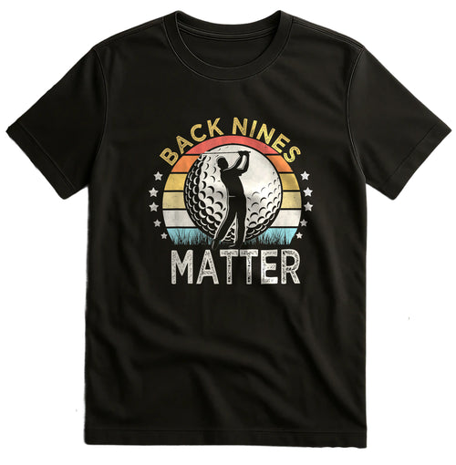 Back Nines Matter 62 T-Shirt