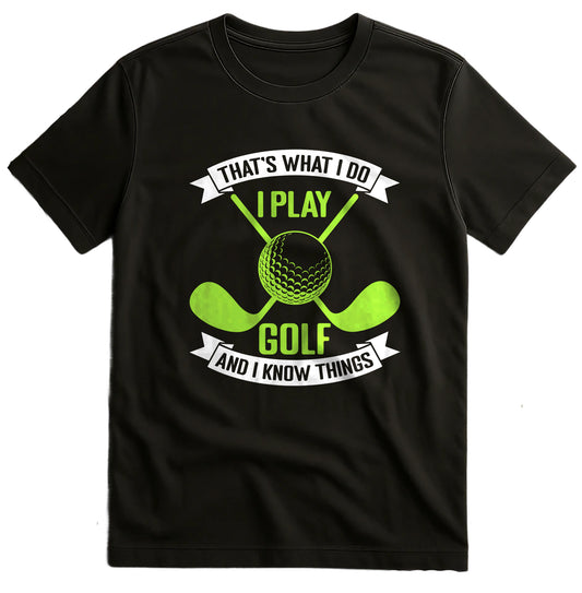 Play Golf Know Things 5 T-shirt