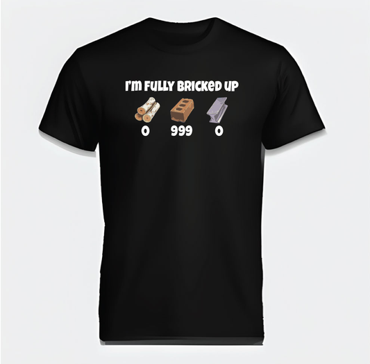 I'm Fully Bricked Up!