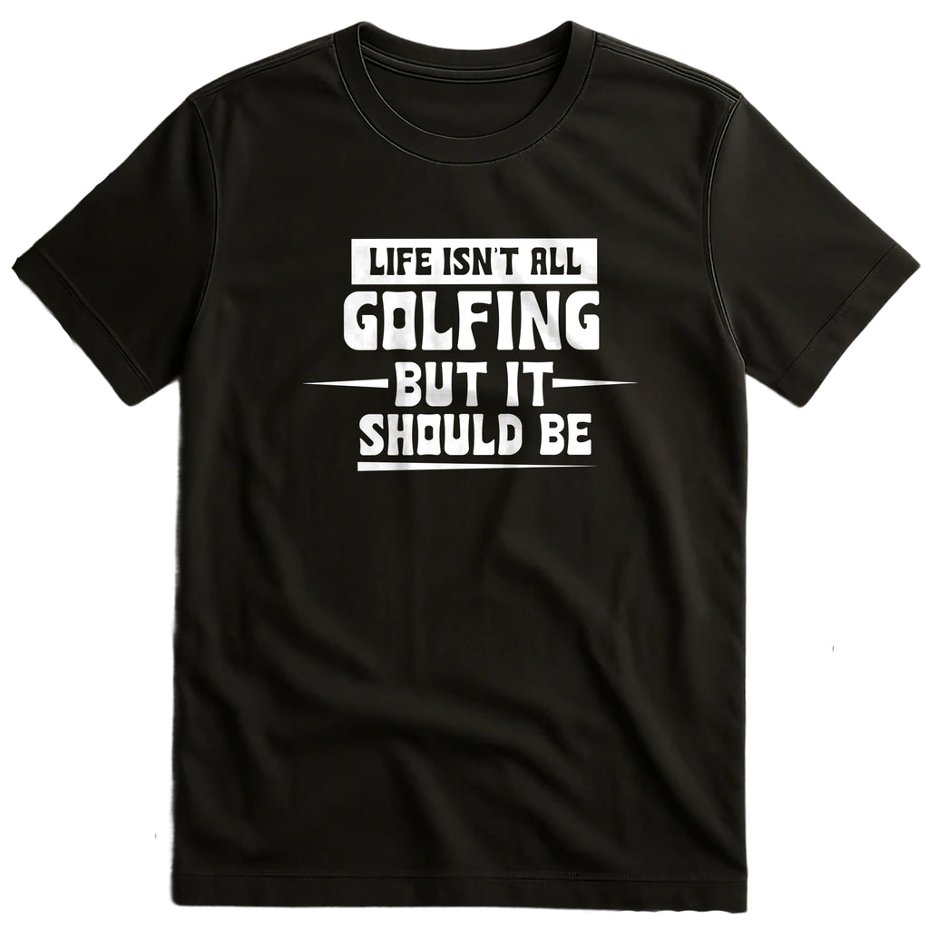 Life Isn’t All Golfing, But It Should Be
