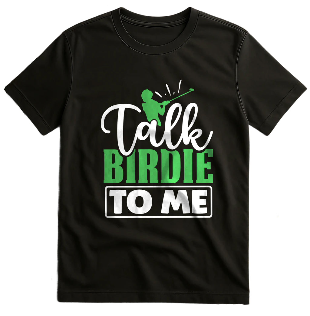 Talk Birdie to Me-01 T-shirt – Funny